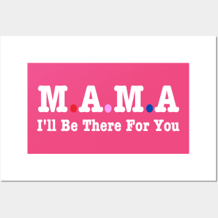 Mama I'll Be There For You Posters and Art